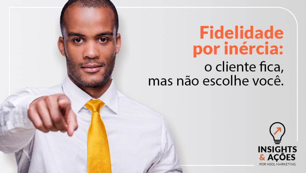 Nem todo cliente que permanece continua escolhendo a marca.